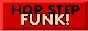 HOP STEP FUNK!